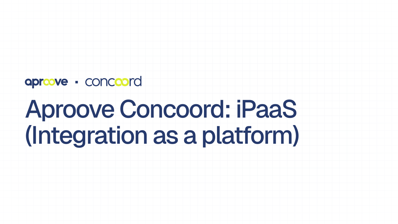 Aproove Concoord: iPaaS (Integration as a platform)