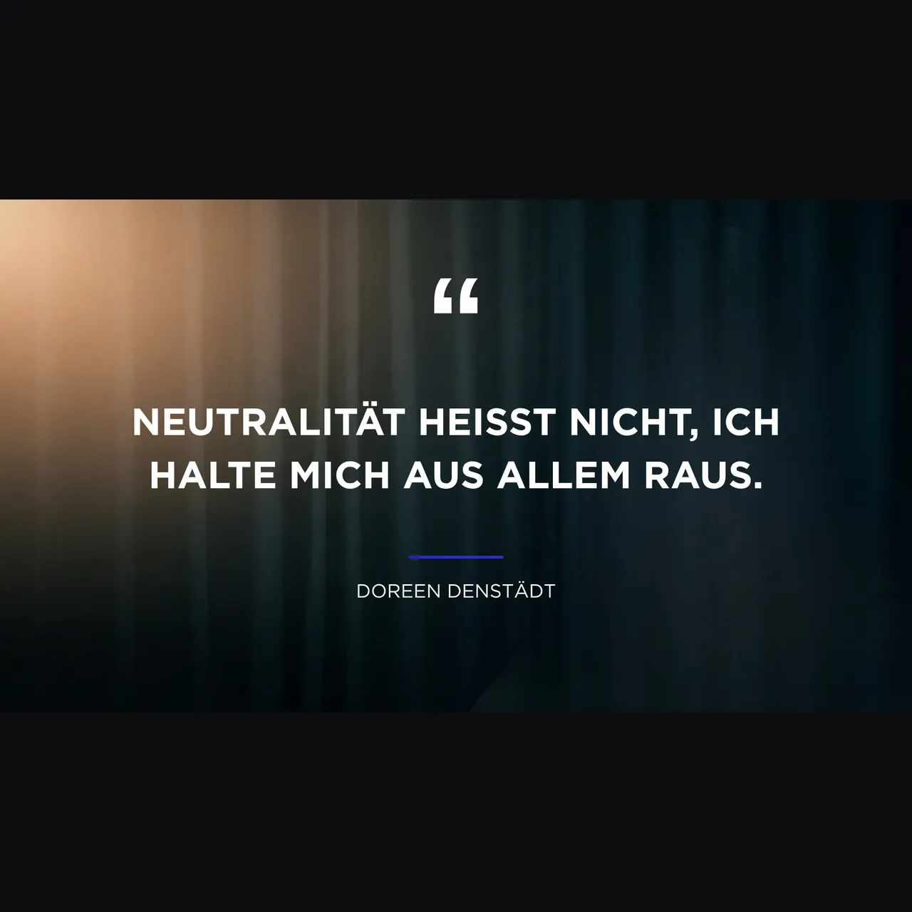 Zitat von Doreen Denstädt im Ehrenbehörde-Podcast: Neutralität heißt nicht, ich halte mich aus allem raus
