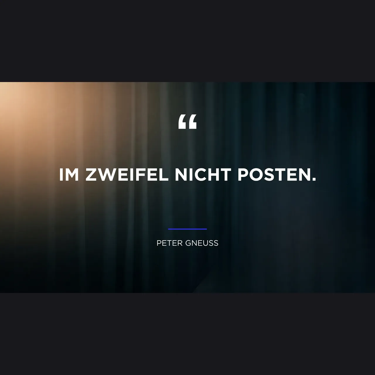 Zitat von Peter Gneuss im Ehrenbehörde-Podcast: Im Zweifel nicht posten.