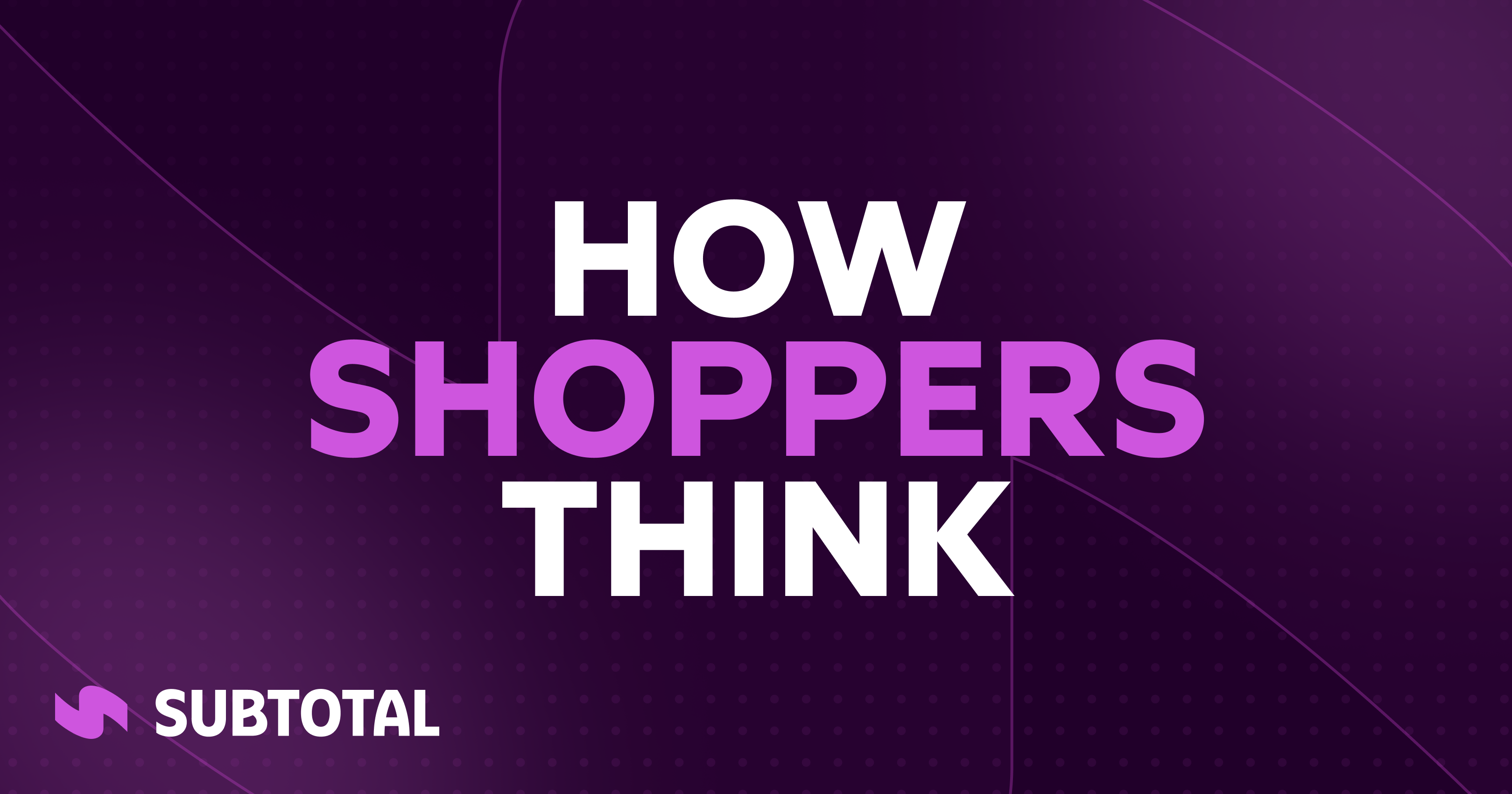 How Shoppers Think