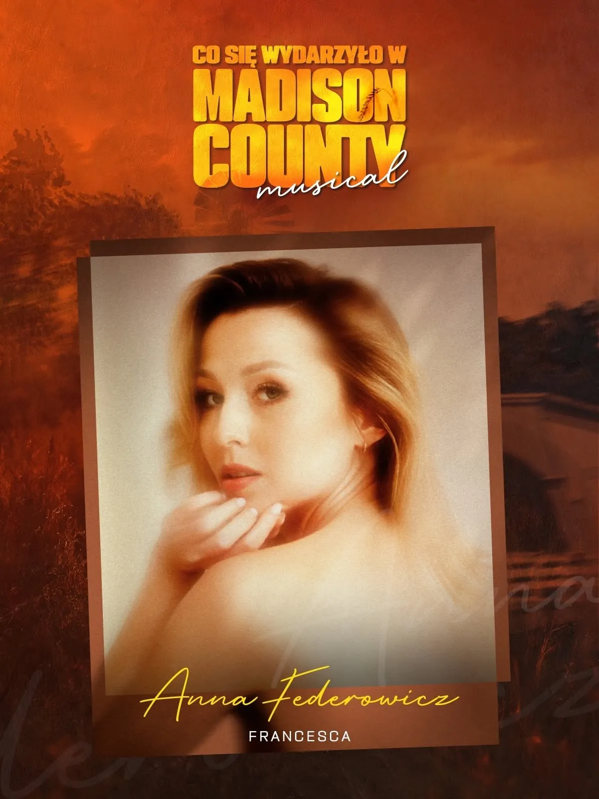 Anna Federowicz – obsada musicalu „Co się wydarzyło w Madison County”
