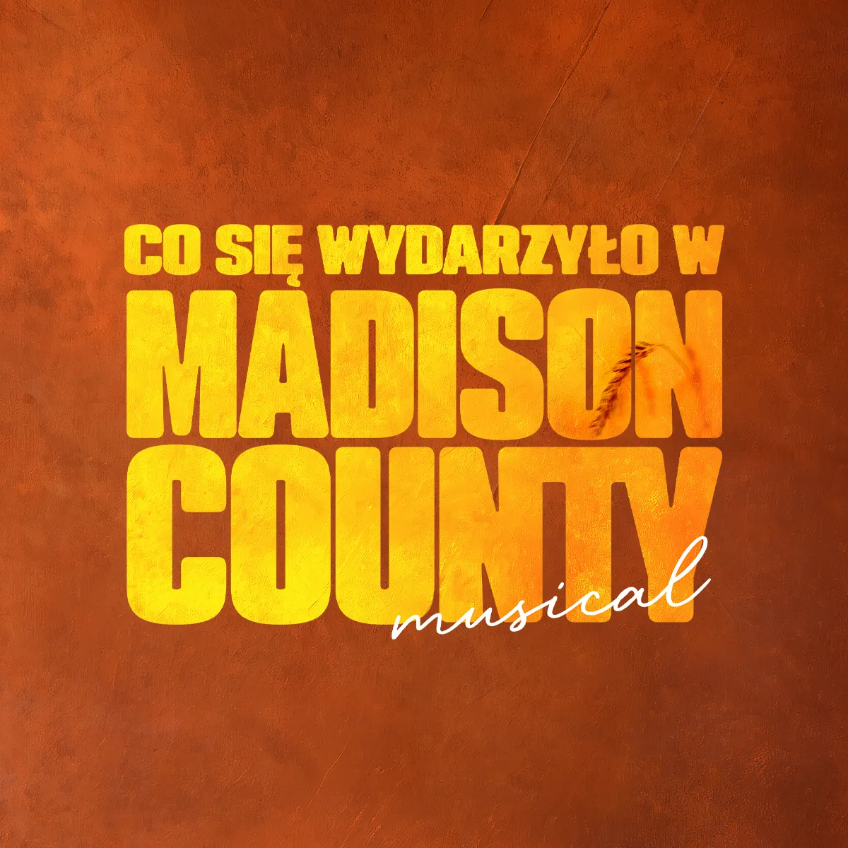 Plakat musicalu „Co się wydarzyło w Madison County” – polska prapremiera