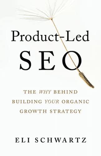Product-Led SEO by Eli Schwartz