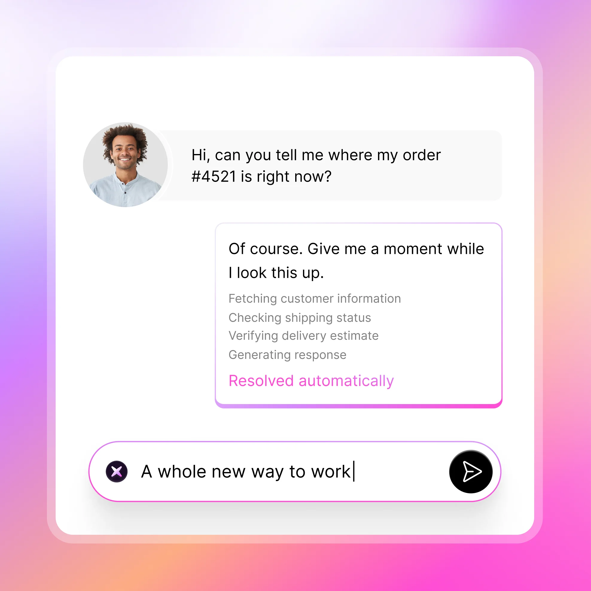 Chat interface showing a customer asking about order #4521 and an automated system responding with status updates and resolved automatically message.