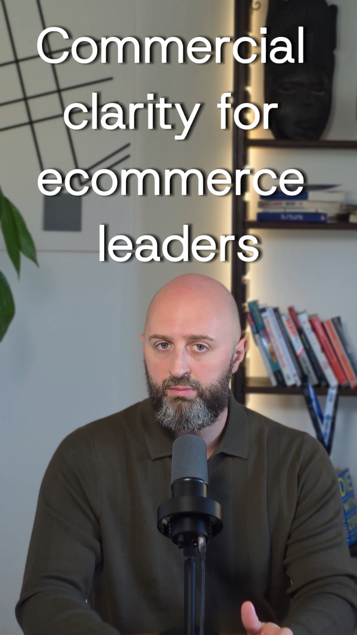 Commercial clarity for ecommerce leaders.