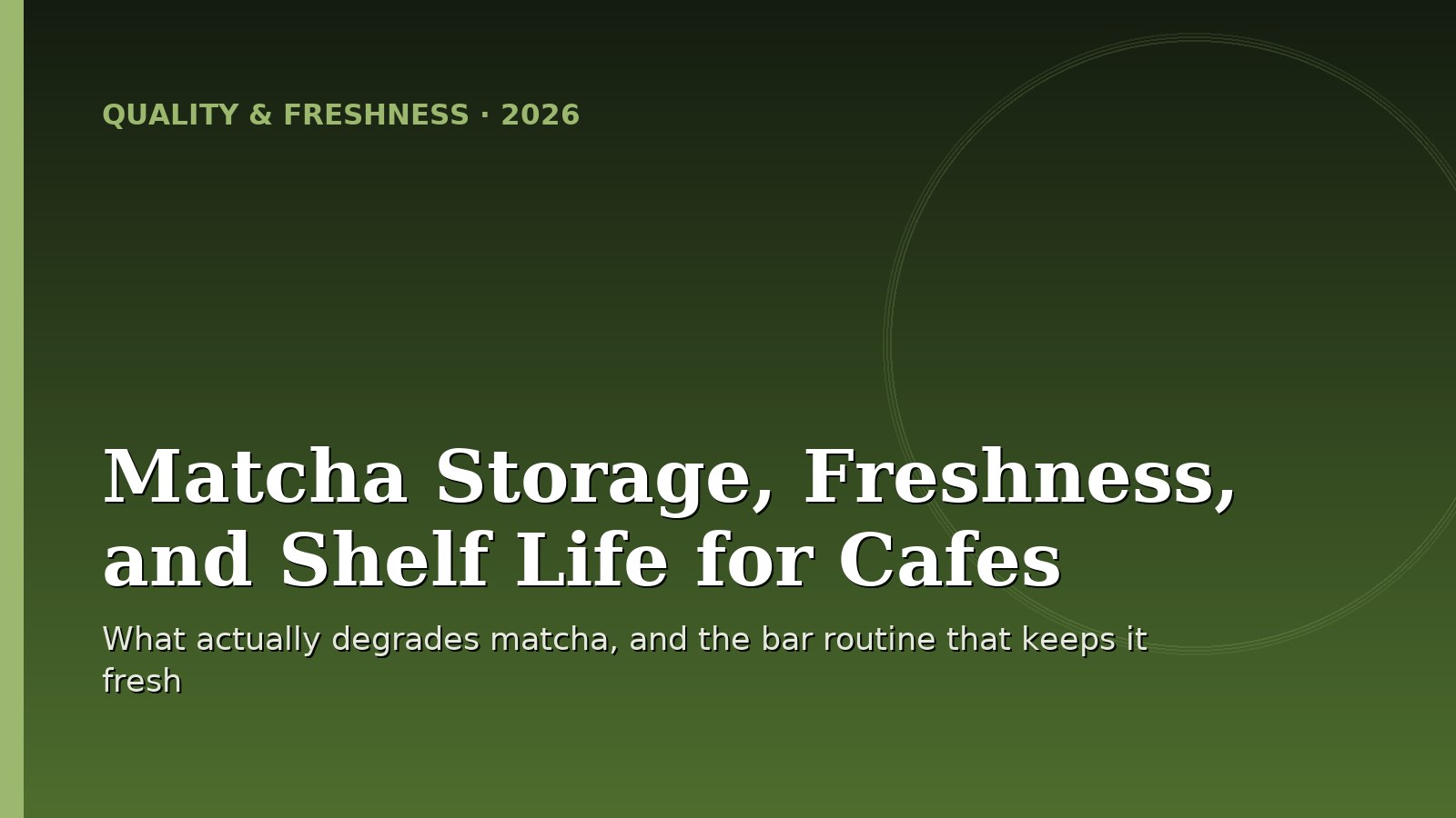 Matcha storage, freshness, and shelf life: a cafe buyer's guide to keeping matcha fresh