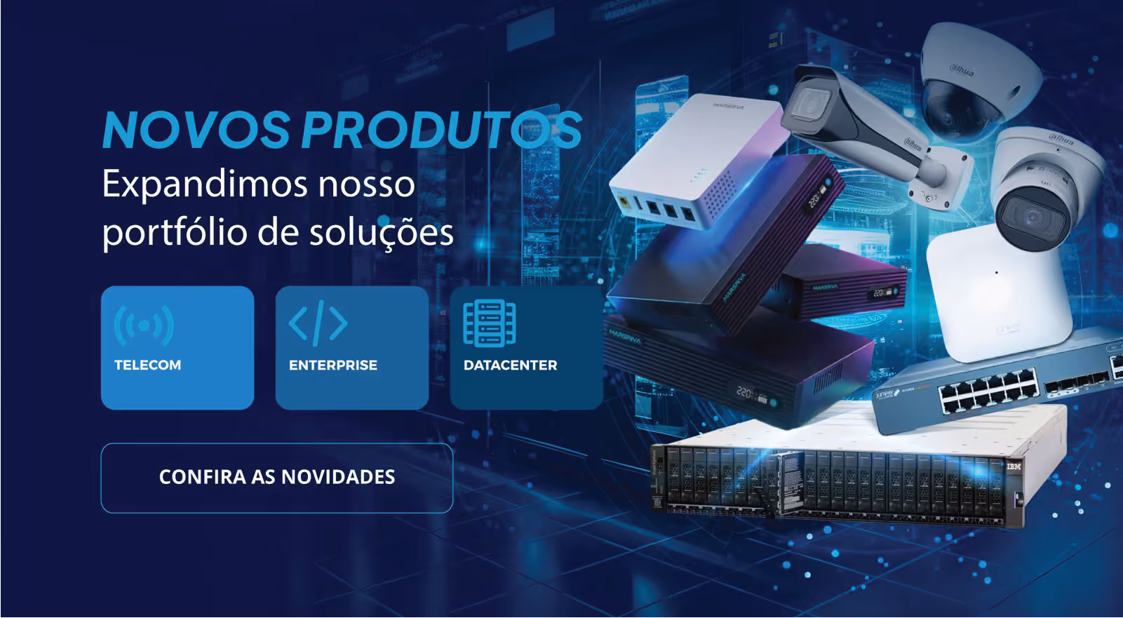 New telecom, enterprise, and datacenter products including security cameras, servers, and network devices.