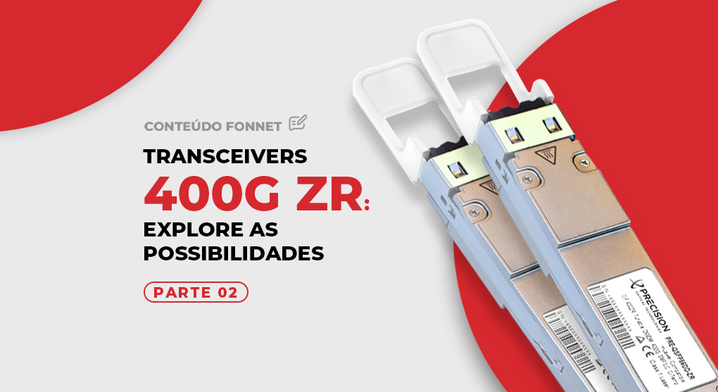 400G ZRx Parte 2: Analisando várias aplicações de rede