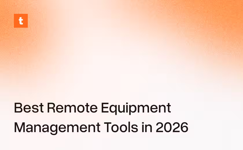 Best Remote Equipment Management Tools in 2026