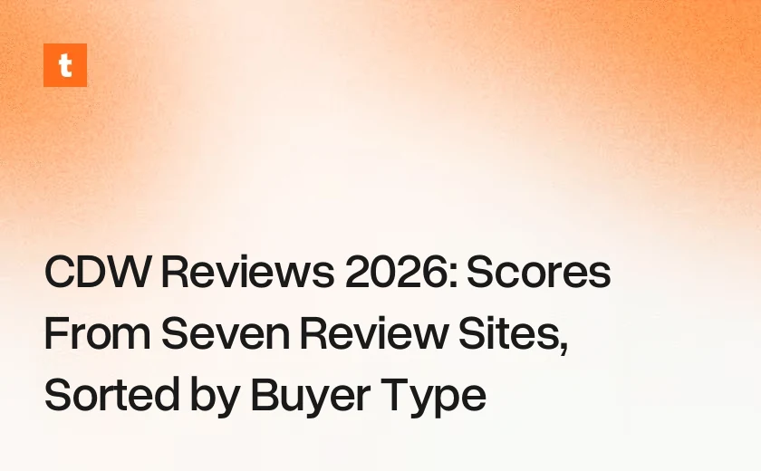 CDW Reviews 2026: Scores From Seven Review Sites, Sorted by Buyer Type