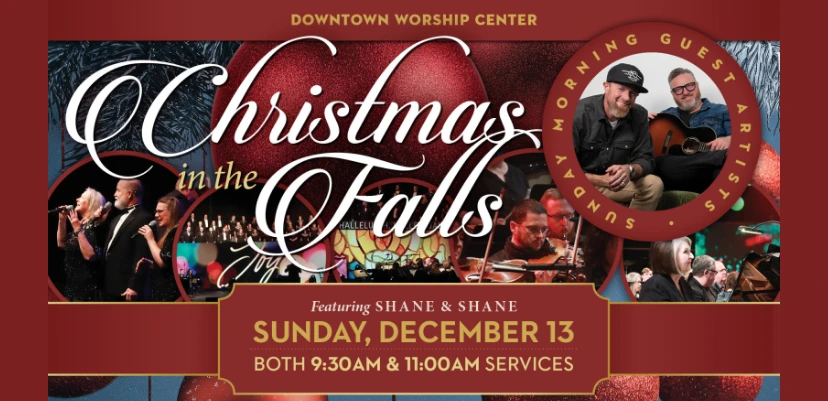 Christmas in the Falls at Downtown Worship Center featuring Shane & Shane, Sunday, December 13, at both 9:30 AM and 11:00 AM services.