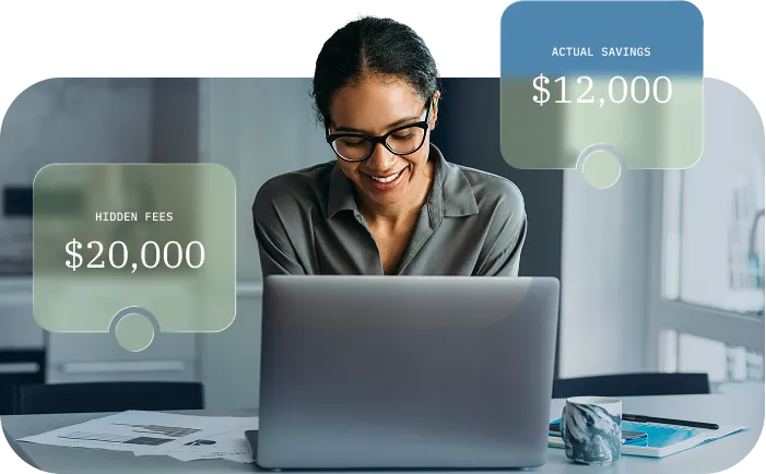 Woman smiling and working on a laptop with labels showing $20,000 hidden fees and $12,000 actual savings.
