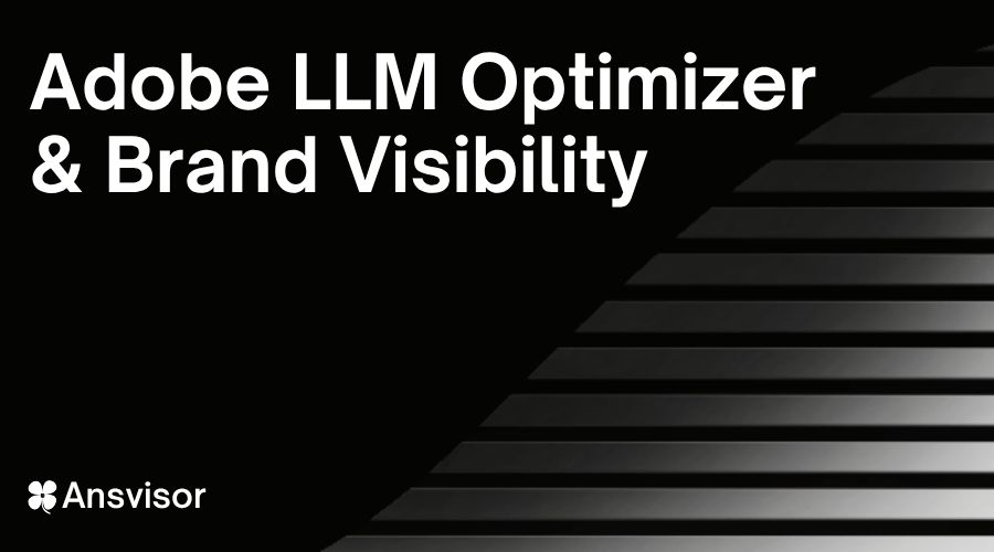 Adobe LLM Optimizer and Brand Visibility platform for tracking AI visibility, prompts, citations, competitors, traffic, and optimization opportunities