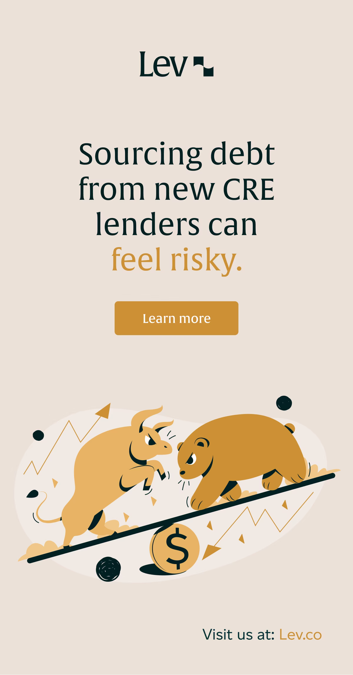 Lev ad about risky CRE debt lending with illustration of a bull and bear balancing on a dollar sign.