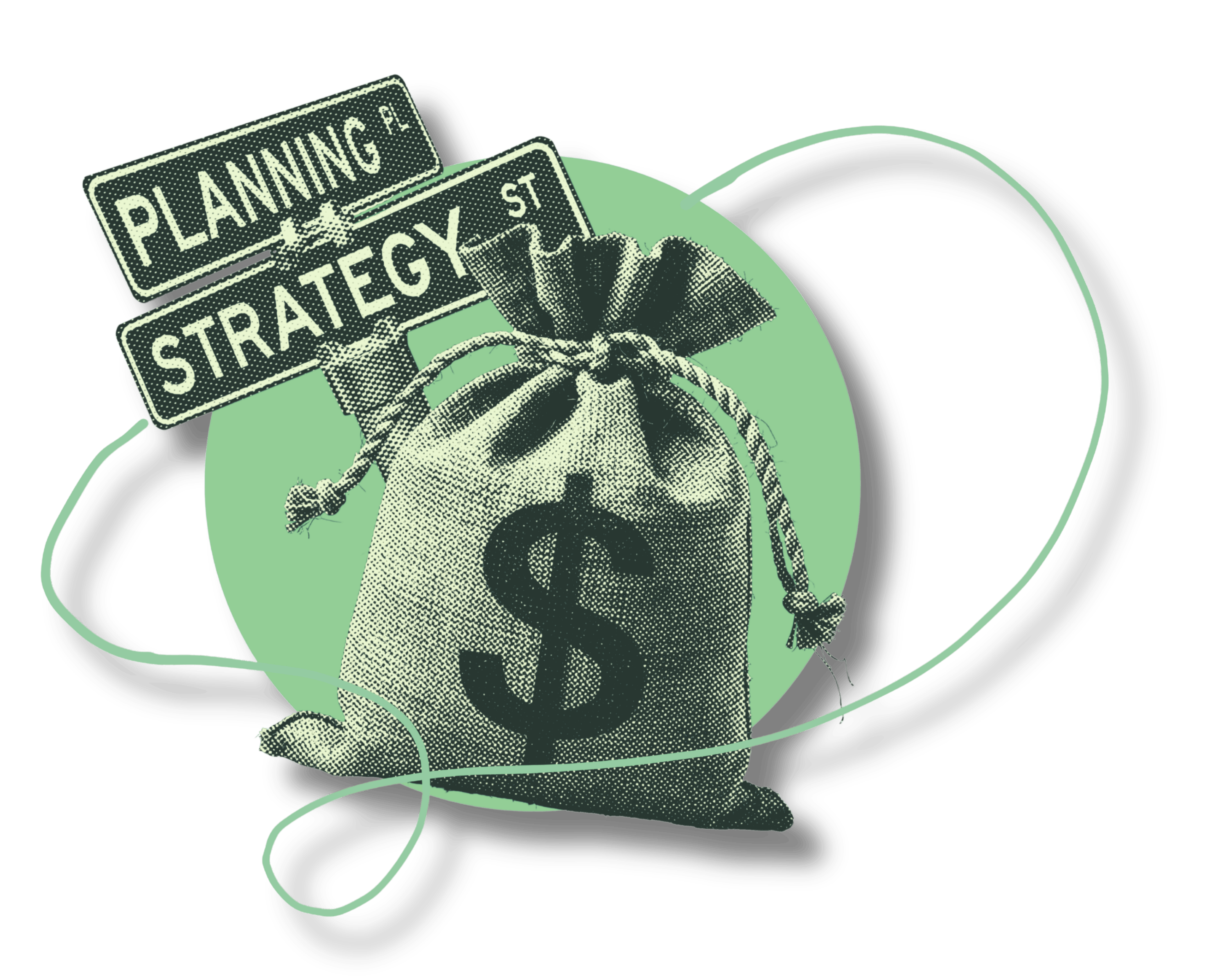 Drawn money bag with dollar sign in front of green circle and two street signs labeled Planning and Strategy.