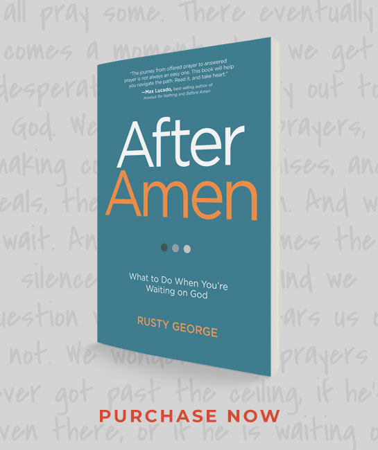 Book cover of After Amen by Rusty George, titled What to Do When You're Waiting on God.
