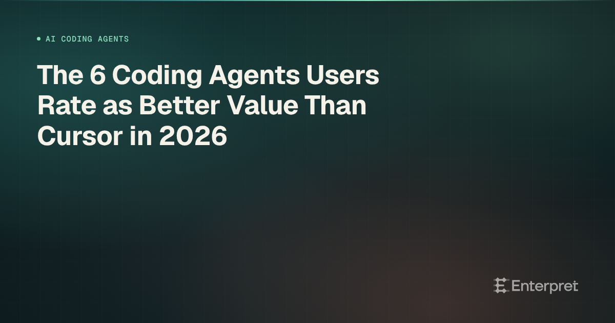 The 6 Coding Agents Users Rate as Better Value Than Cursor in 2026