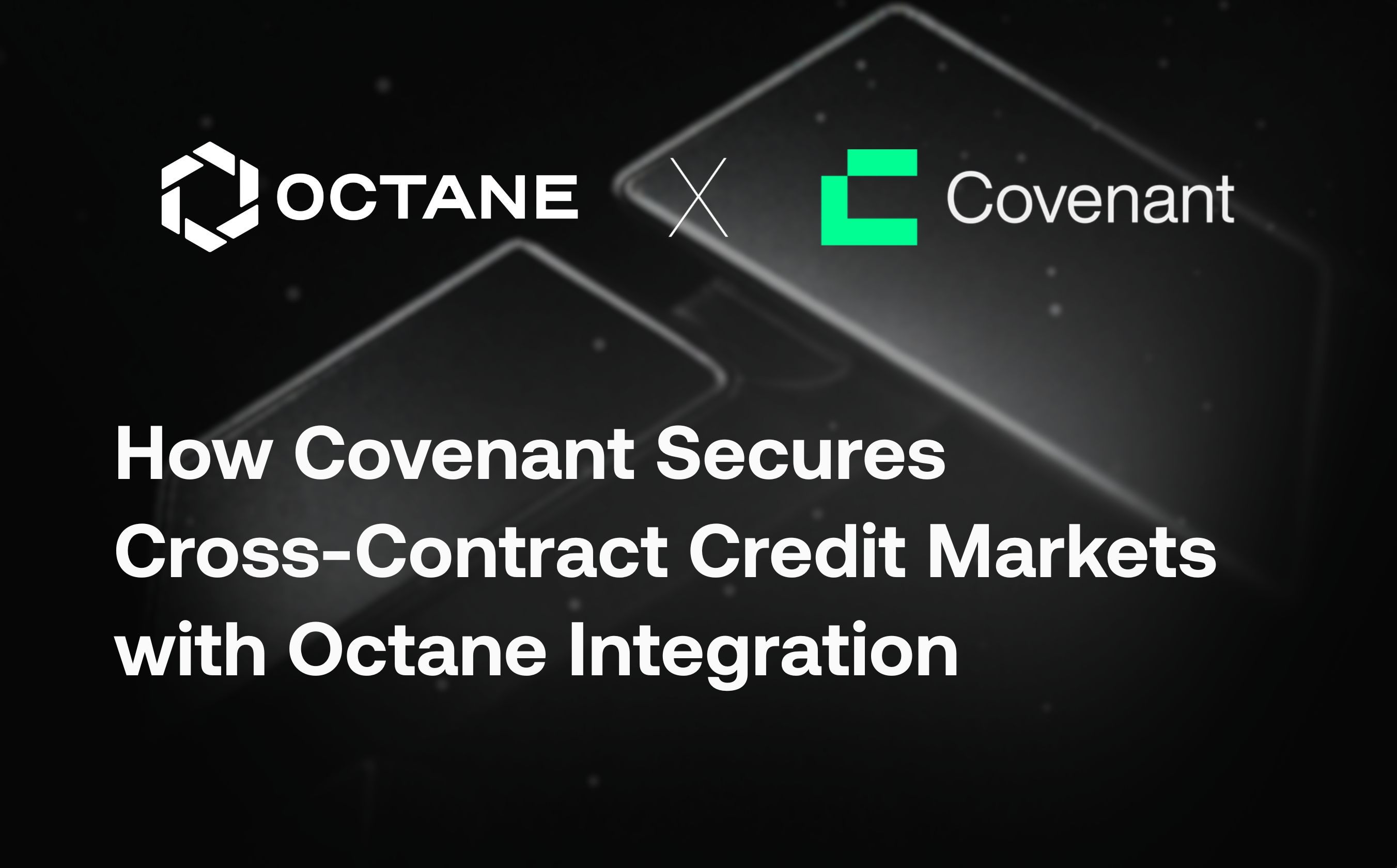 Covenant Secures Cross-Contract Credit Markets with Octane Integration