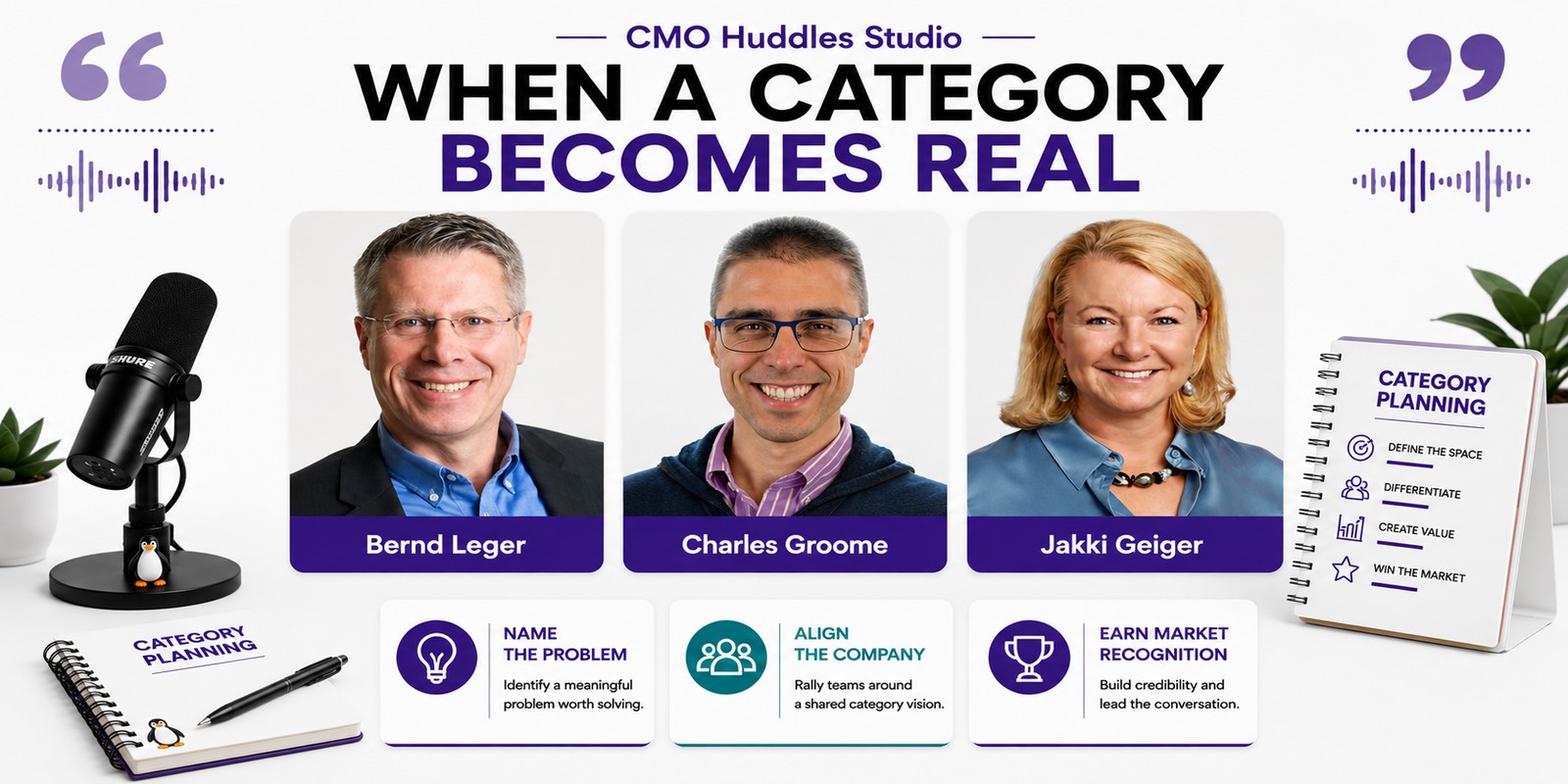 Bernd Leger, Charles Groome, and Jakki Geiger with three tests for building a recognized B2B category.