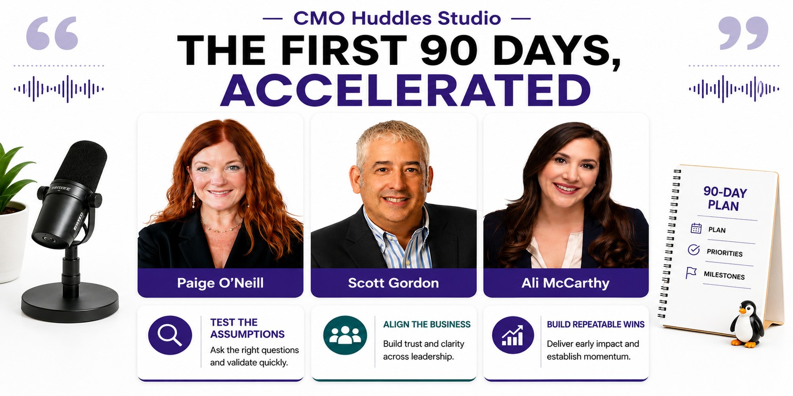 Paige O’Neill, Scott Gordon, and Ali McCarthy with three priorities for an accelerated first 90 days as CMO.