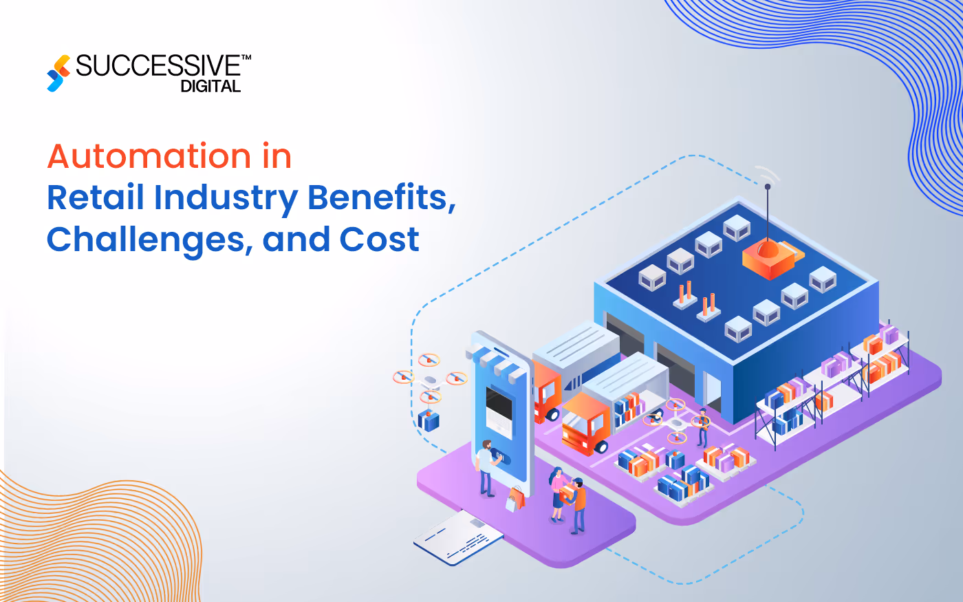 Automation in Retail Industry- Benefits, Challenges, and Cost