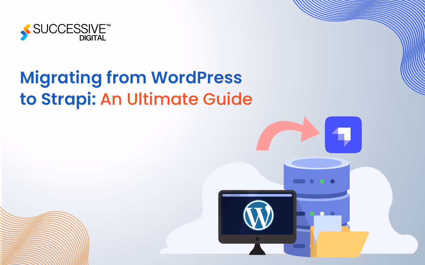 Migrating from WordPress to Strapi: An Ultimate Guide