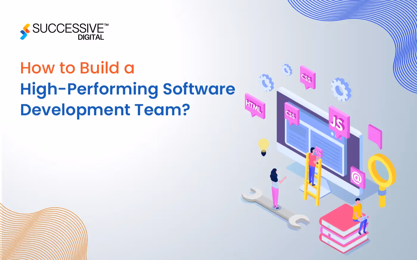 Hire a Software Development Team: A Comprehensive Guide to Building High-Performing Teams