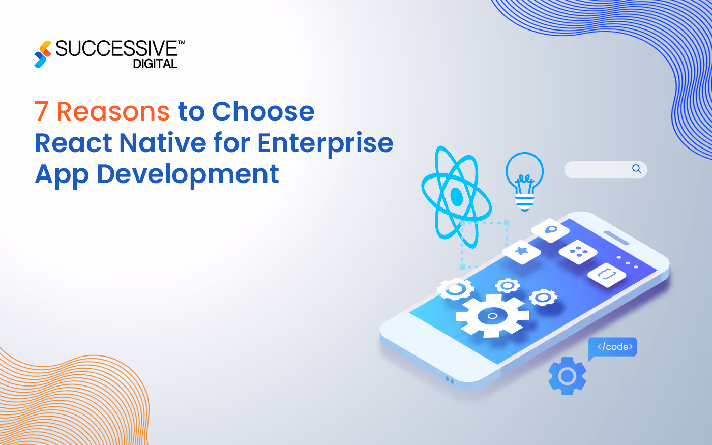 7 Reasons to Choose React Native for Enterprise App Development