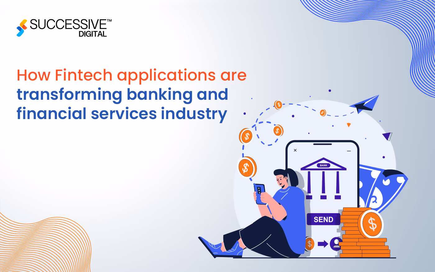 How Fintech Applications Are Transforming Banking And Financial Services Industry