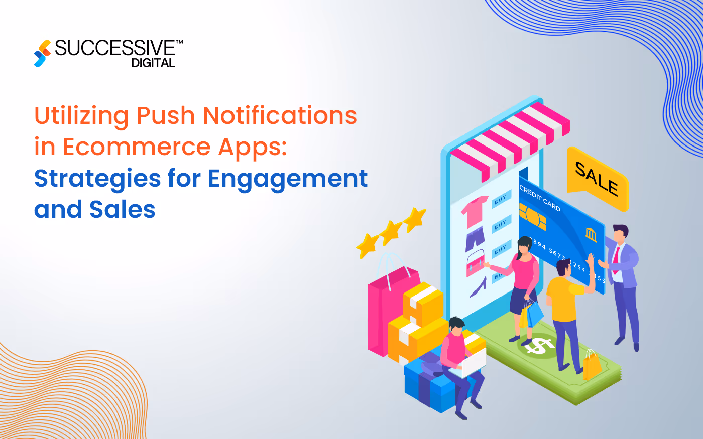 Utilizing Push Notifications in eommerce Apps: Strategies for Engagement and Sales