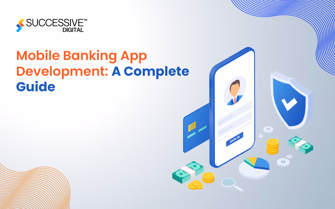 Mobile Banking App Development: A Complete Guide