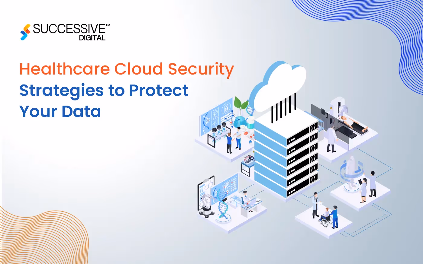 Healthcare Cloud Security - Strategies to Protect Your Data