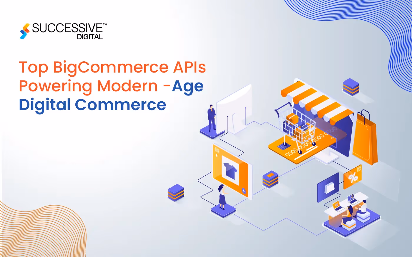 Understanding the Role of BigCommerce APIs in Powering Digital Commerce