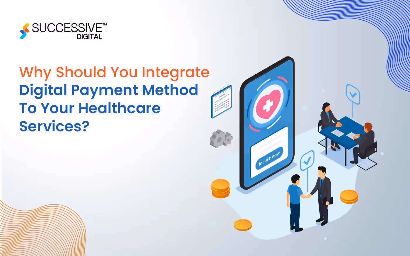Why Should You Integrate Digital Payment Method To Your Healthcare Services?