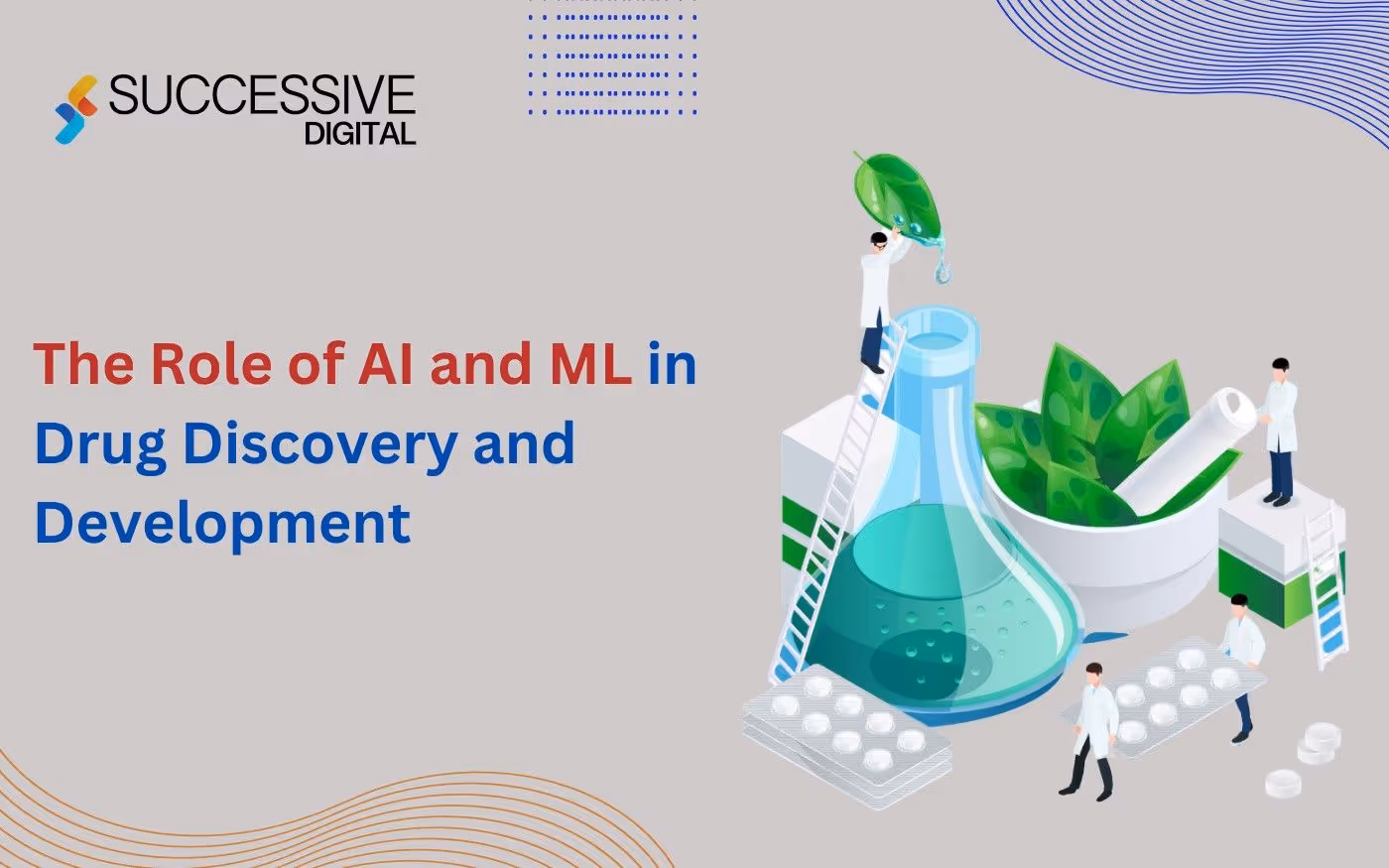 Revolutionizing Healthcare: The Role of AI and ML in Drug Discovery and Development