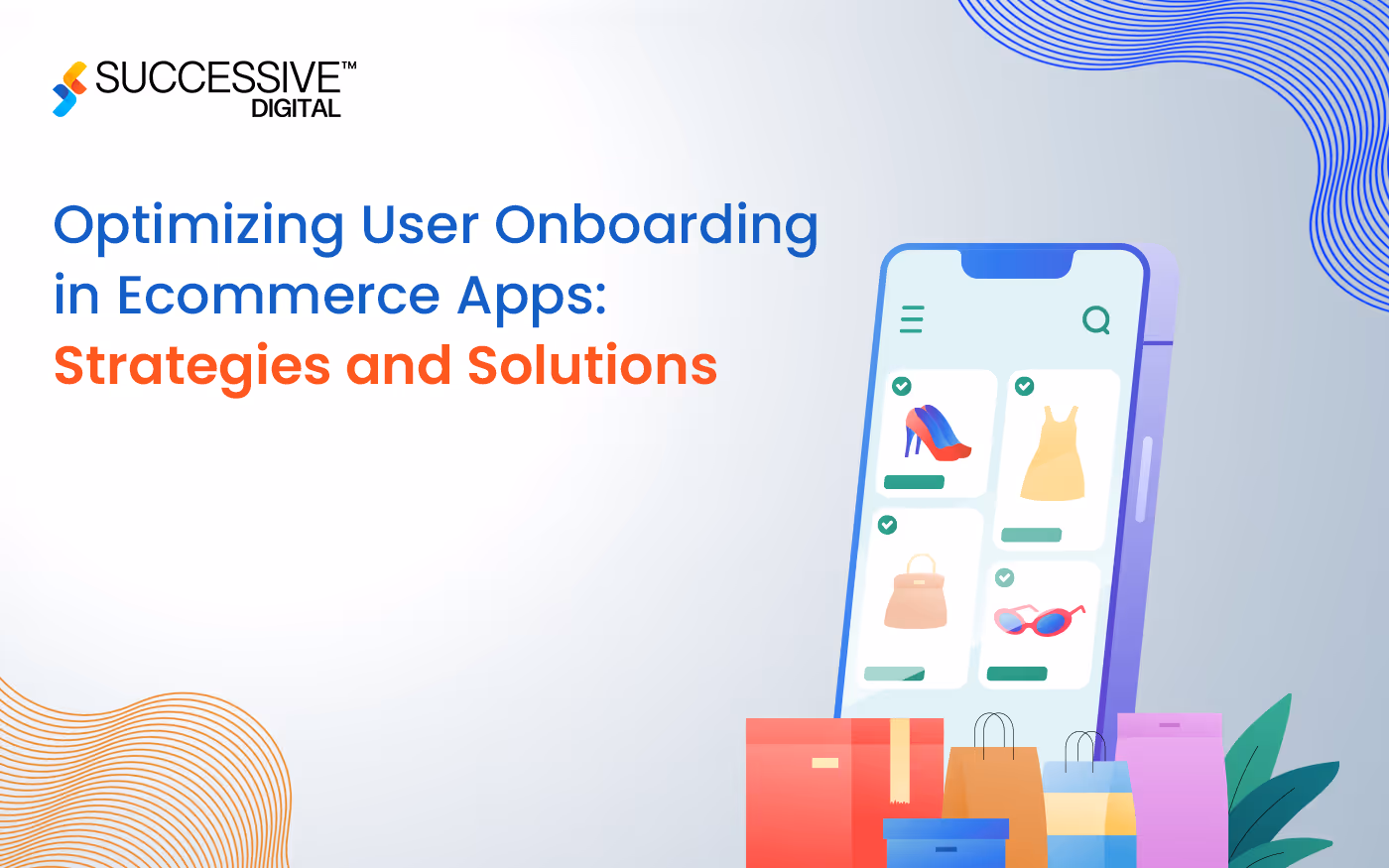 Optimizing User Onboarding in eCommerce Apps: Strategies and Solutions