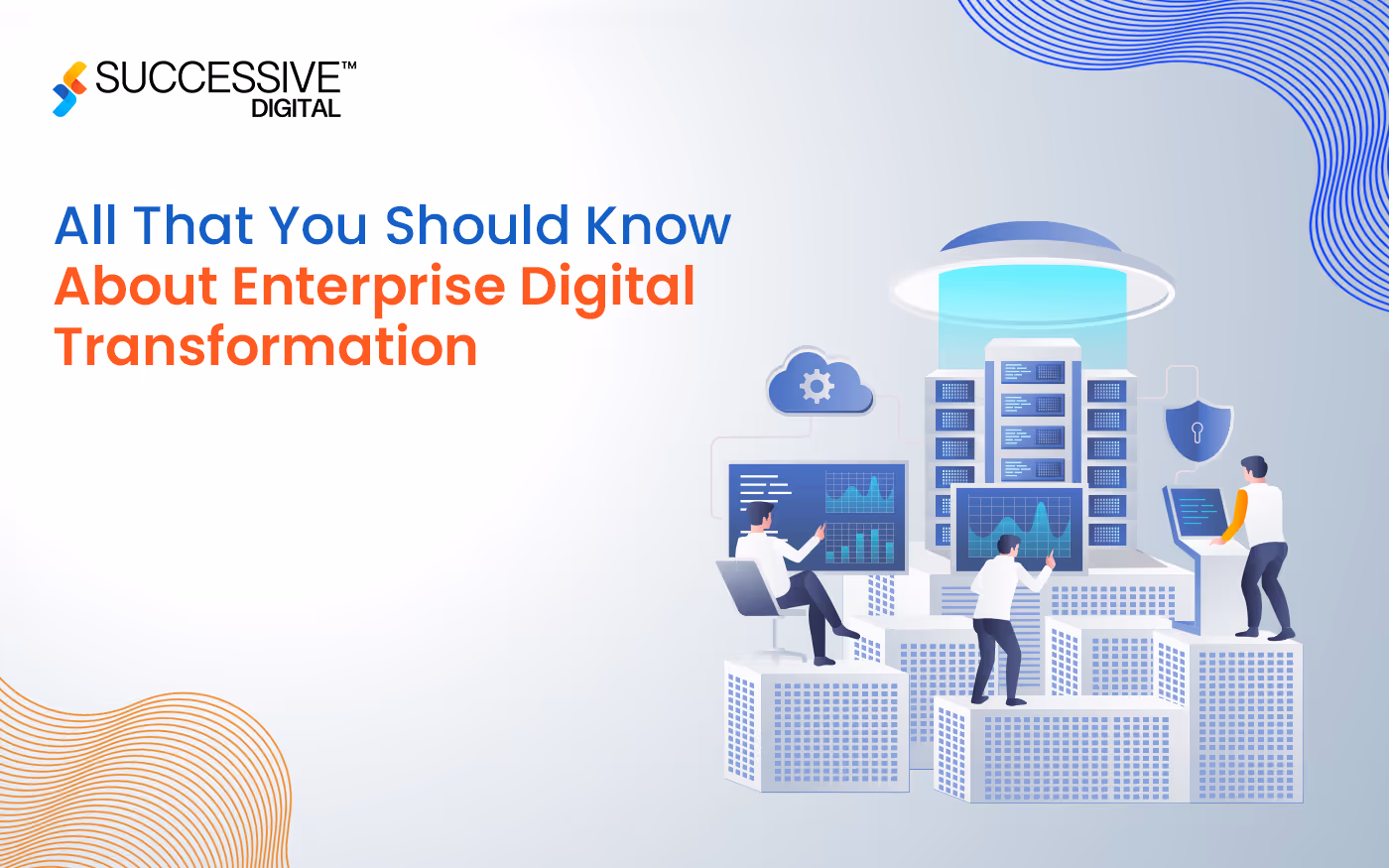 All That You Should Know About Enterprise Digital Transformation