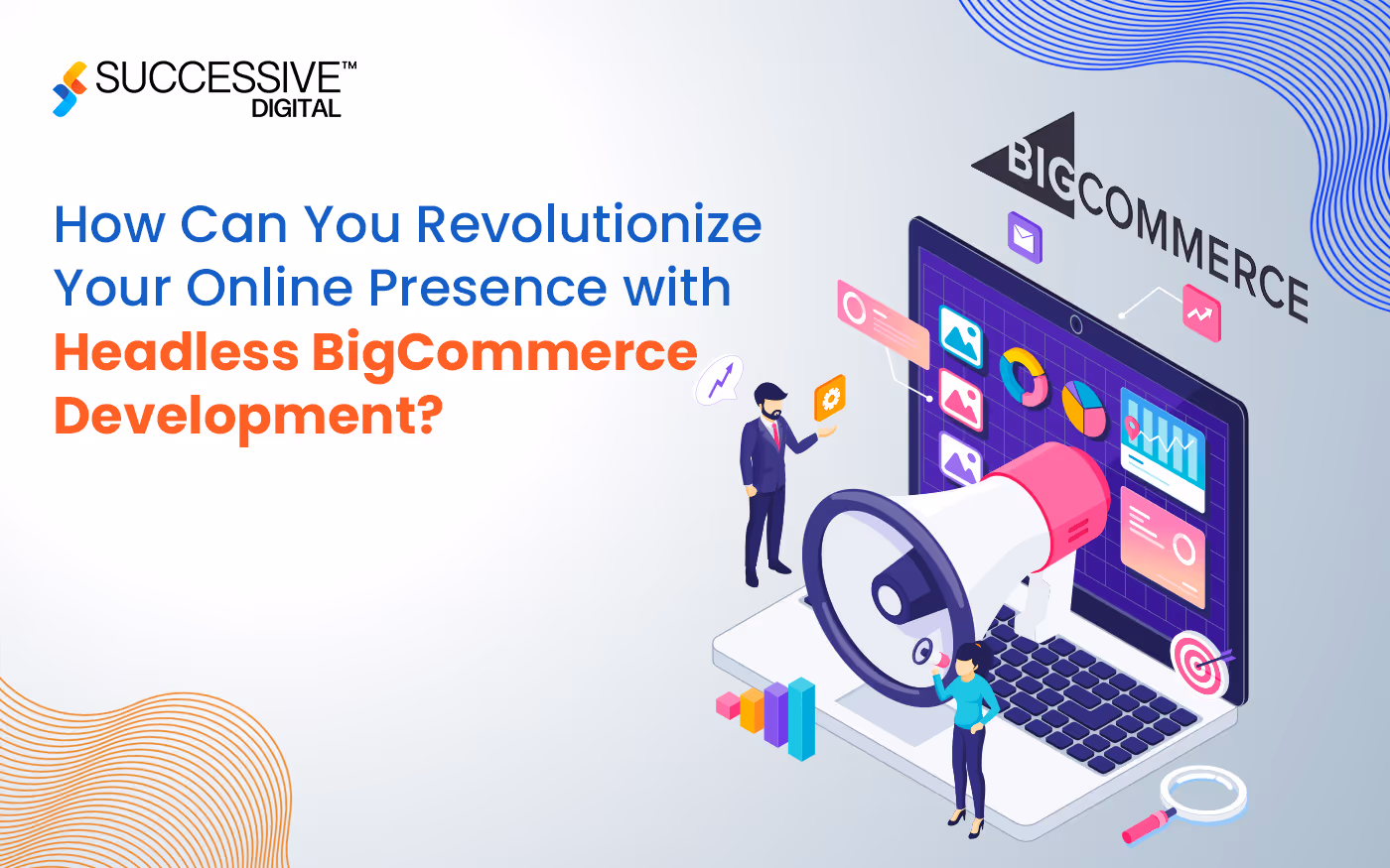 How Can You Revolutionize Your Online Presence with Headless BigCommerce Development?