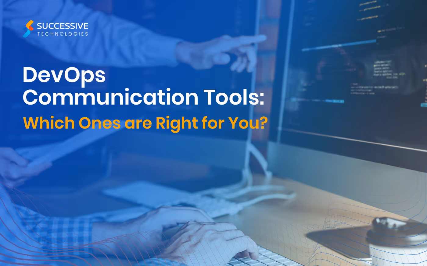 DevOps Communication Tools: Which Ones are Right for You?