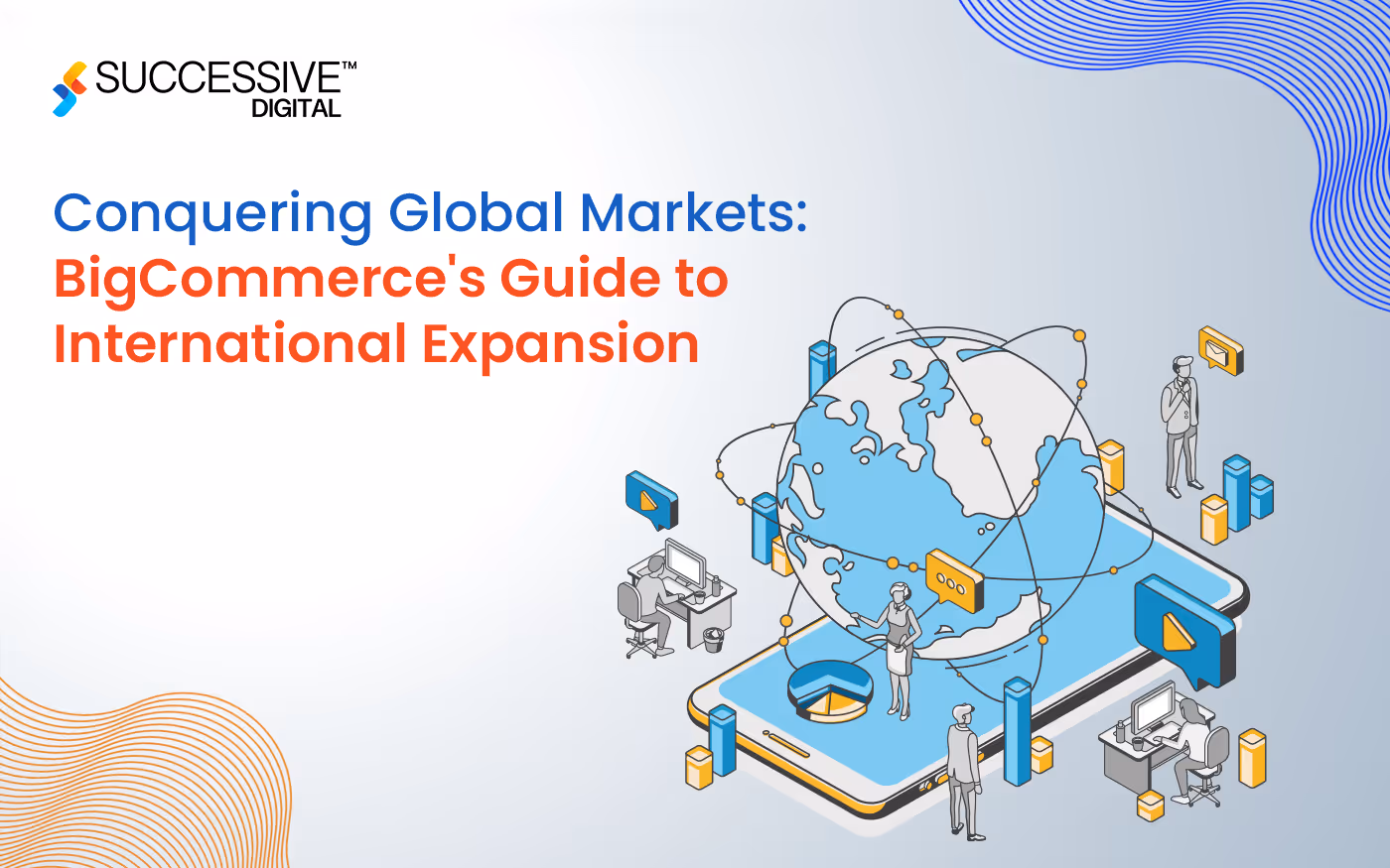 Conquering Global Markets: BigCommerce's Guide to International Expansion