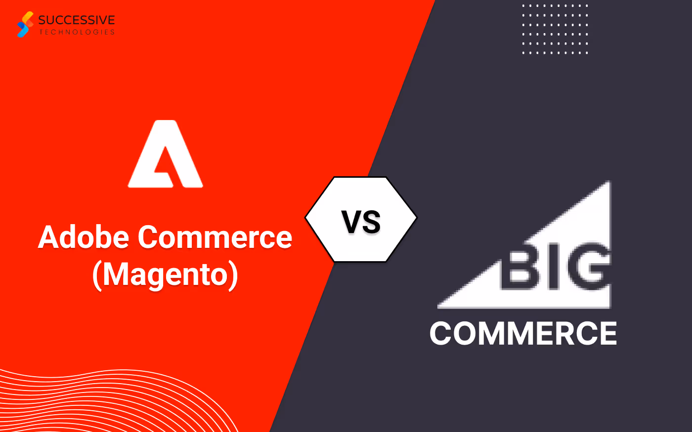Adobe Commerce (Magento) vs BigCommerce: Which One to Choose?