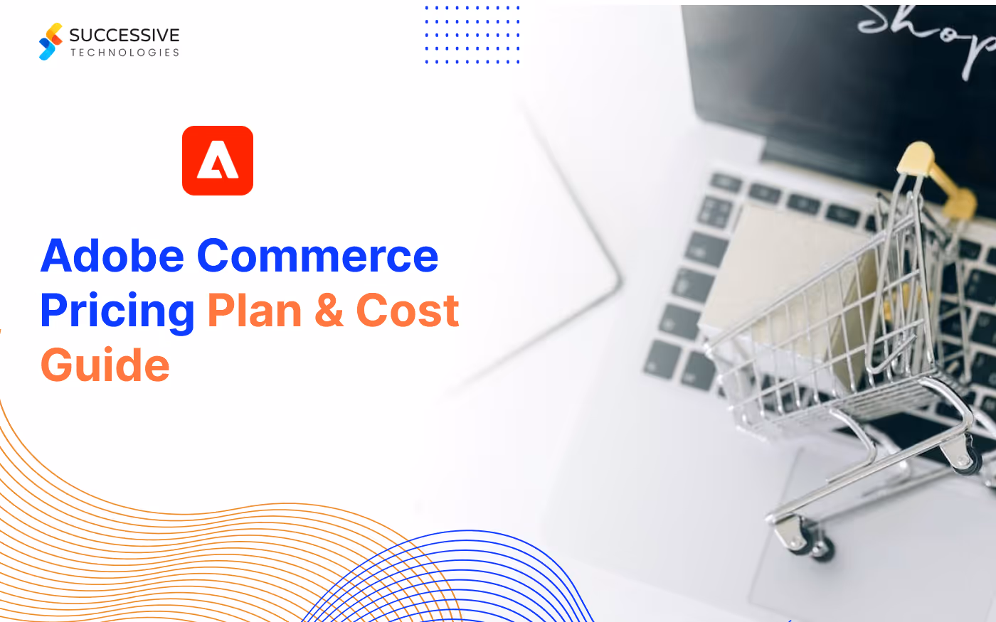 A Complete Guide on Adobe Commerce Pricing