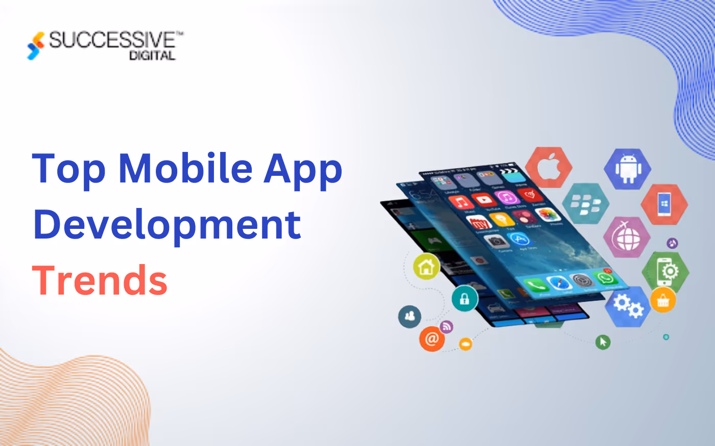 Top Mobile App Development Trends to Follow in 2025