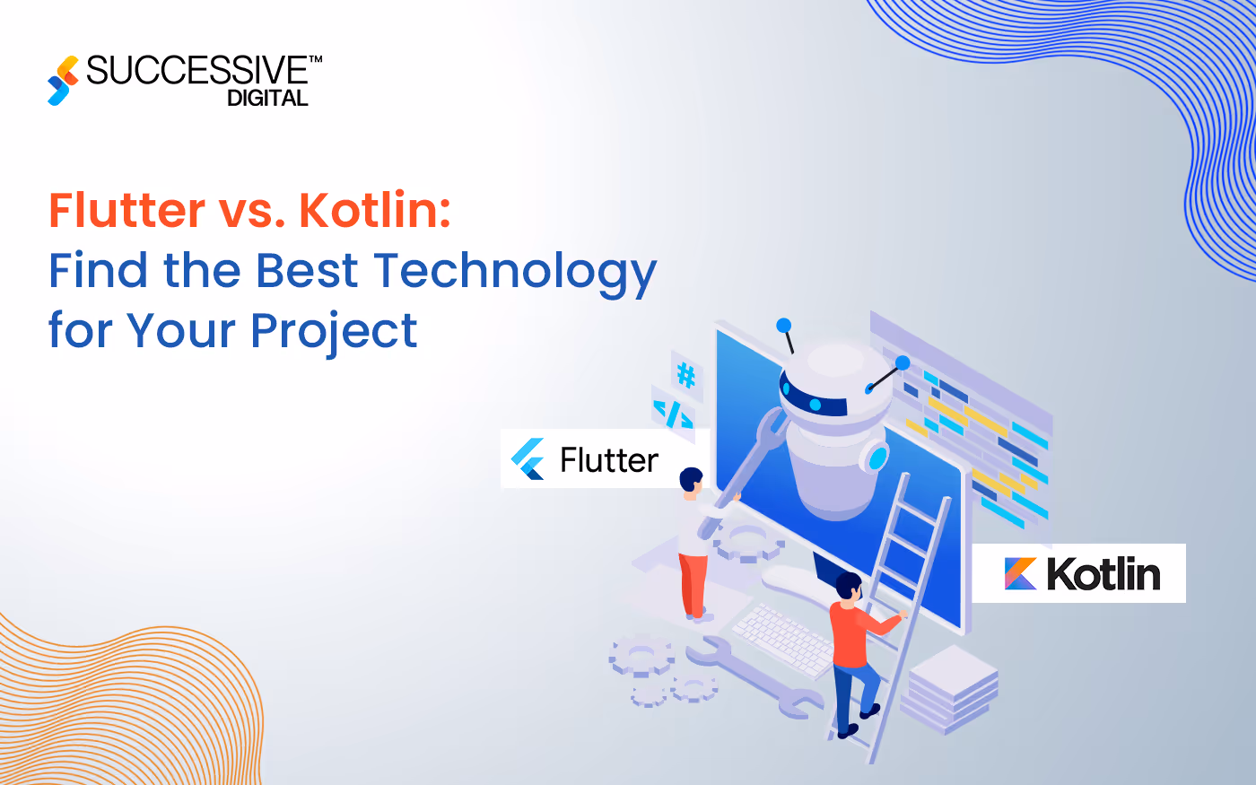 Flutter vs. Kotlin: Which Is the Best Fit for Your Next Project?