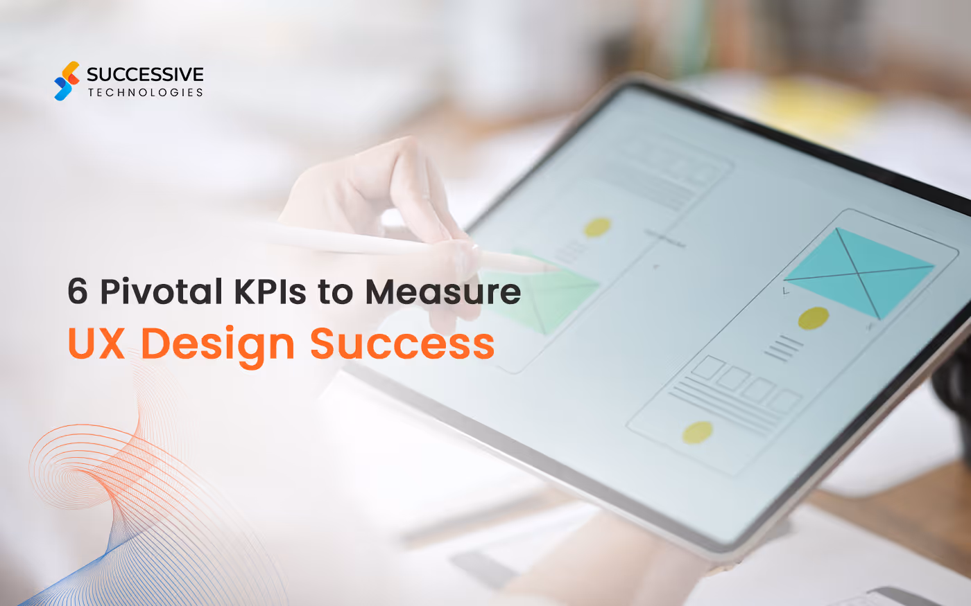 6 Pivotal KPIs to Measure UX Design Success