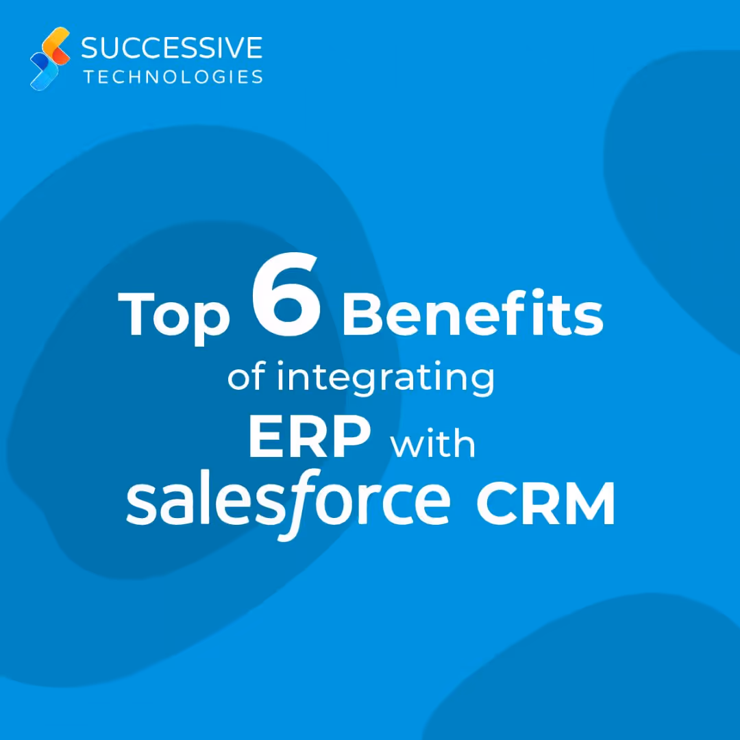 Six Benefits of Integrating ERP with Salesforce CRM