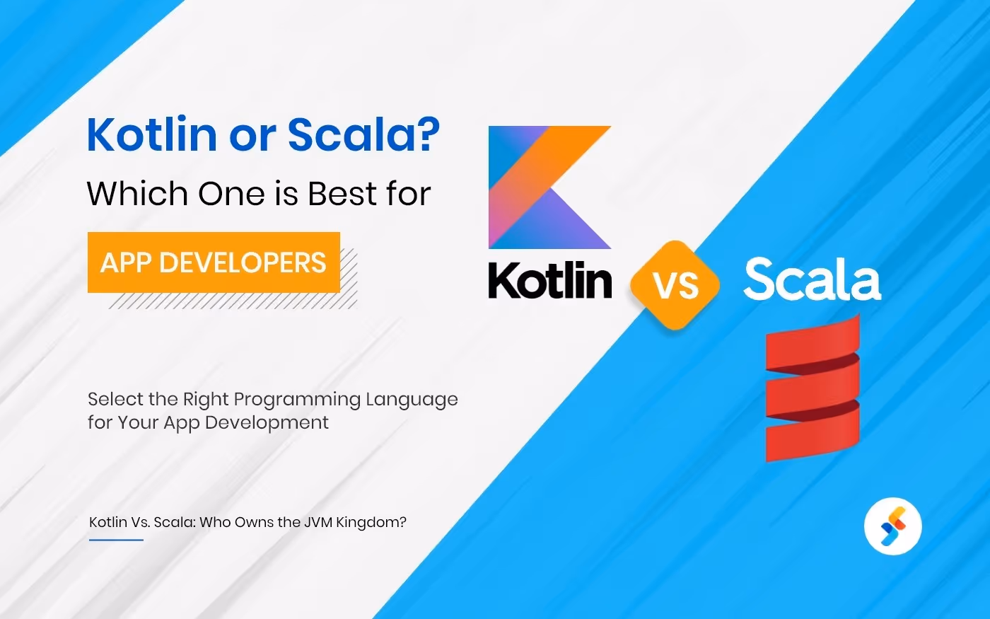 Kotlin Vs. Scala: The Right JVM Language For App Developers