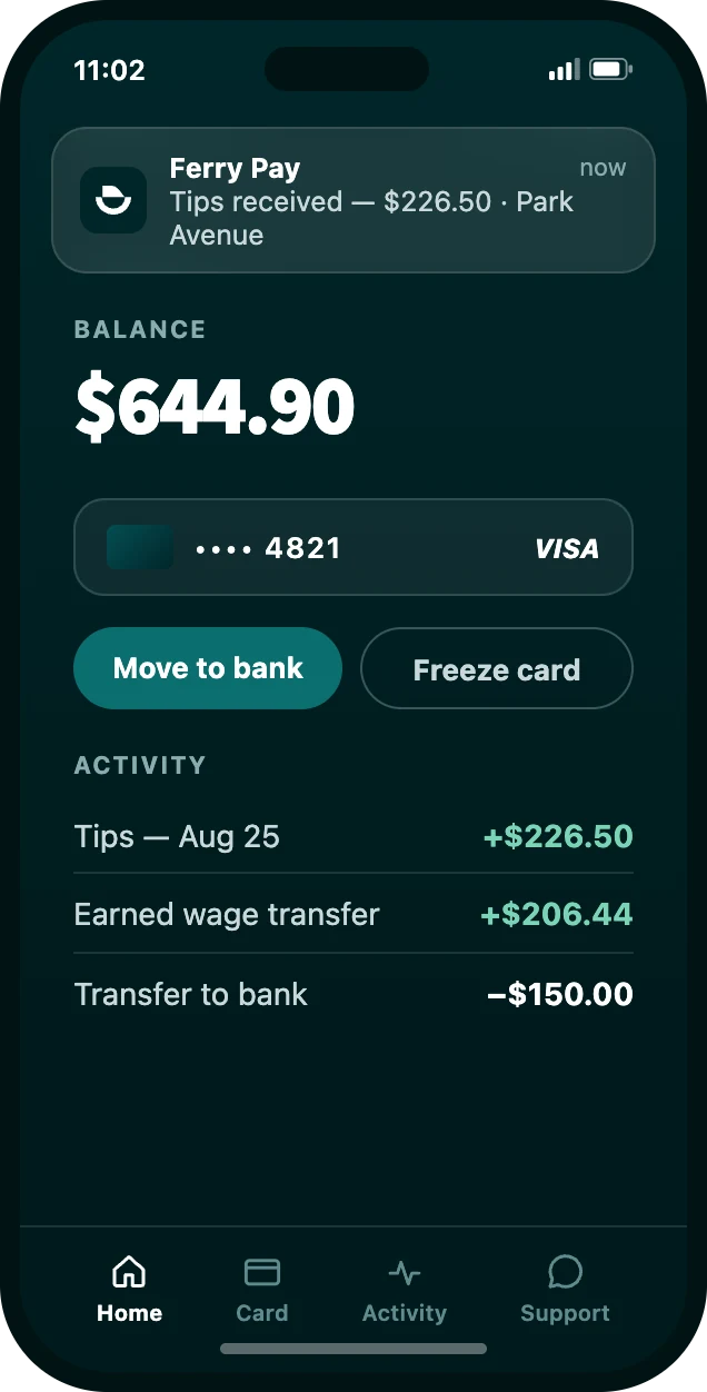 Ferry Pay app on a phone — tip payout notification, balance, Pay Card, and shift-by-shift activity.