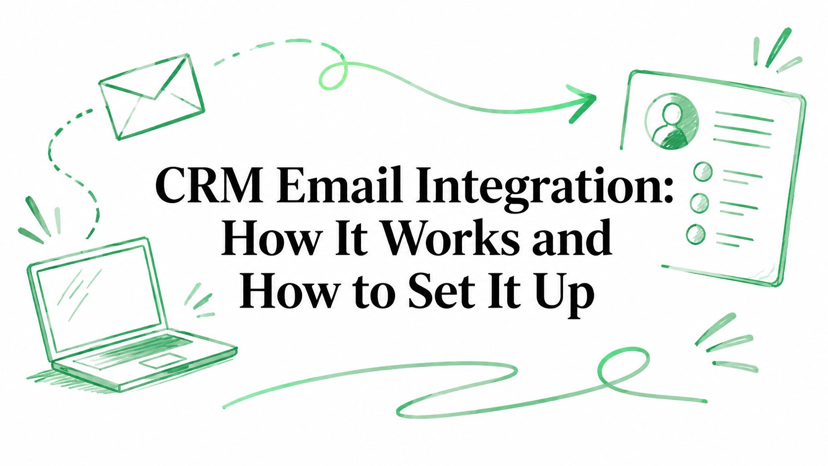 CRM Email Integration: How It Works and How to Set It Up