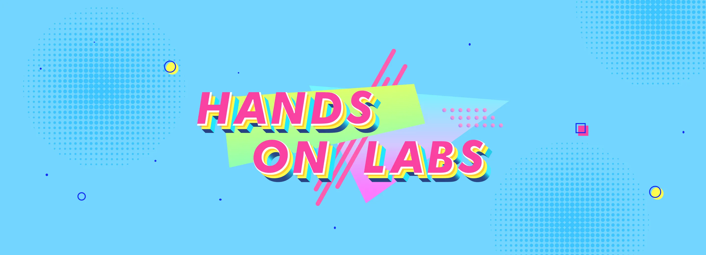 Bright blue background with colorful bold text saying 'HANDS ON LABS' surrounded by abstract geometric shapes.
